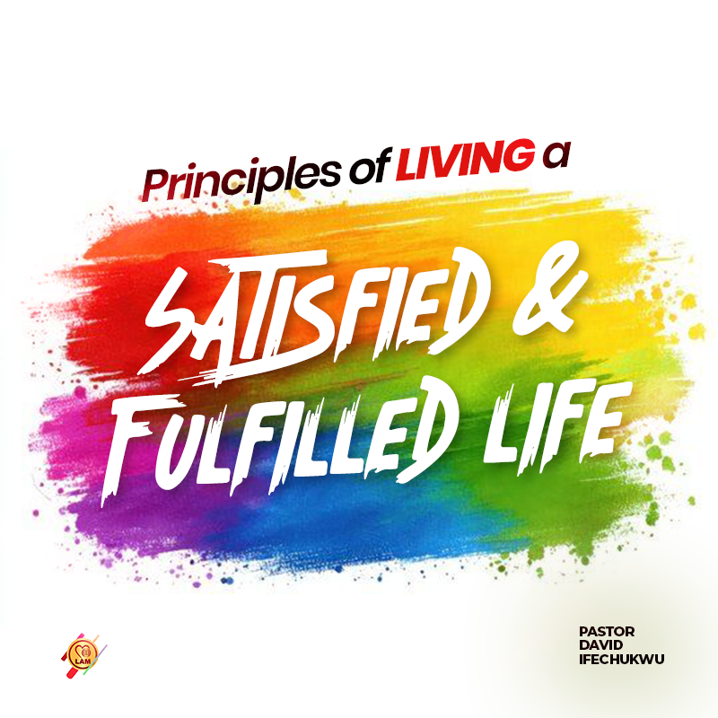 principles of living a satisfied and fulfilled life