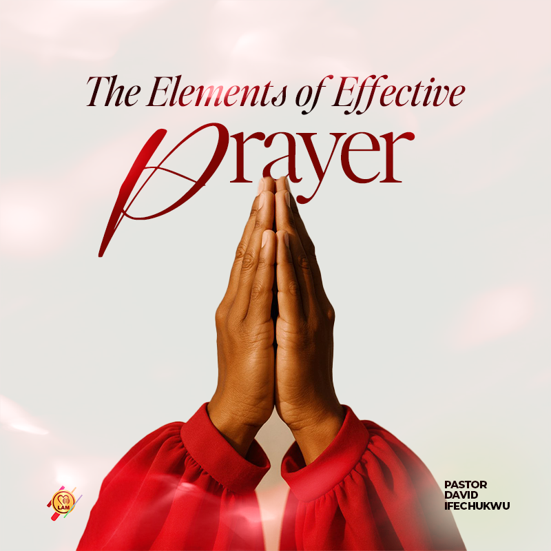 the elements of effective prayer