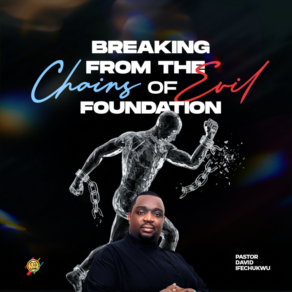 breaking from the chains of evil foundation