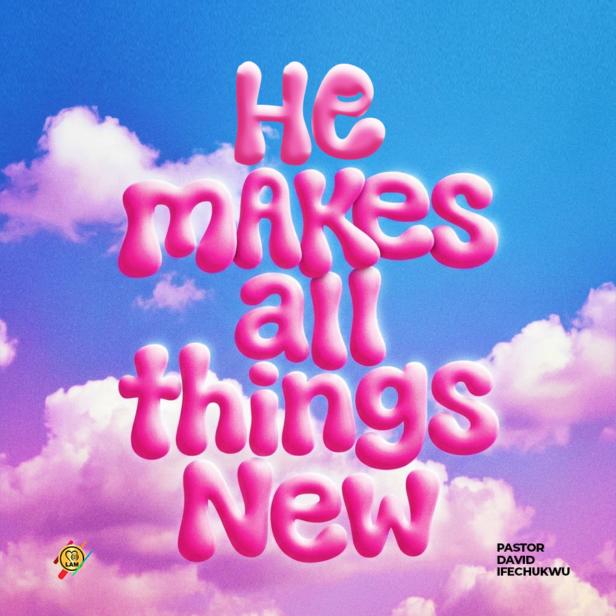 he makes all things new