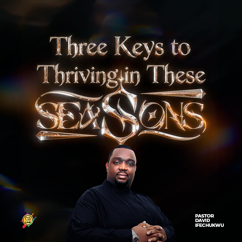 three keys to thriving in these seasons 