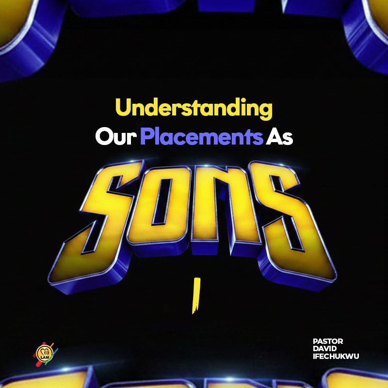 understanding our placements as sons 1