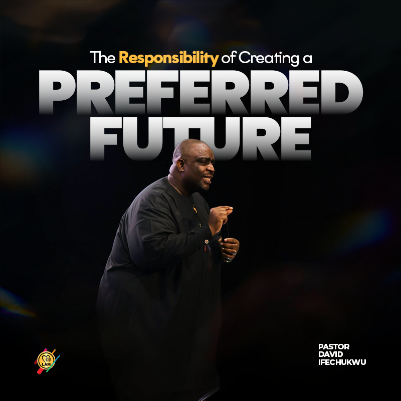 the responsibility of creating a preferred future